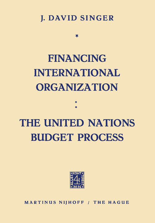 Book cover of Financing International Organization: The United Nations Budget Process (1960)