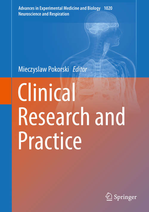 Book cover of Clinical Research and Practice (Advances in Experimental Medicine and Biology #1020)