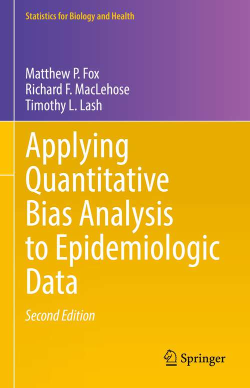 Book cover of Applying Quantitative Bias Analysis to Epidemiologic Data (2nd ed. 2021) (Statistics for Biology and Health)