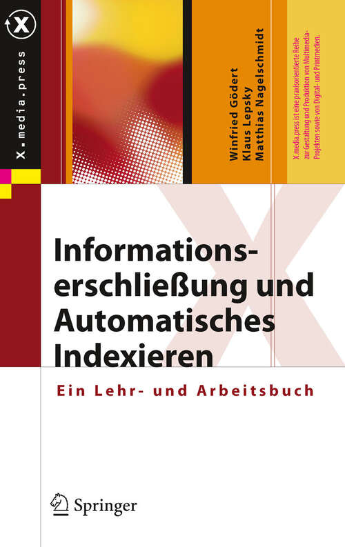 Book cover of Informationserschließung und Automatisches Indexieren: Ein Lehr- und Arbeitsbuch (2012) (X.media.press)