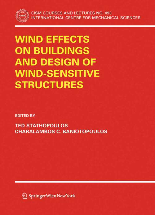 Book cover of Wind Effects on Buildings and Design of Wind-Sensitive Structures (2007) (CISM International Centre for Mechanical Sciences #493)