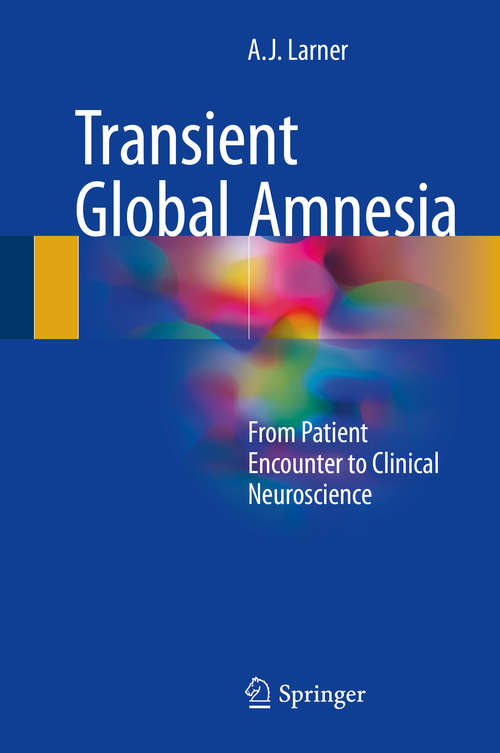 Book cover of Transient Global Amnesia: From Patient Encounter to Clinical Neuroscience