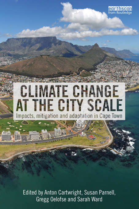 Book cover of Climate Change at the City Scale: Impacts, Mitigation and Adaptation in Cape Town