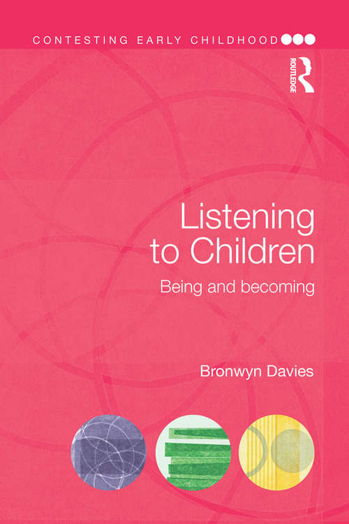 Book cover of Listening to Children: Being and becoming (Contesting Early Childhood)