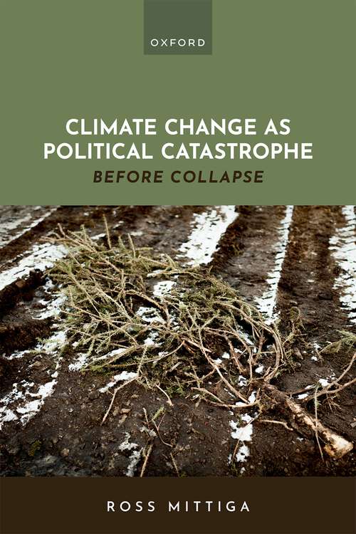 Book cover of Climate Change as Political Catastrophe: Before Collapse