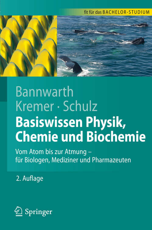 Book cover of Basiswissen Physik, Chemie und Biochemie: Vom Atom bis zur Atmung - für Biologen, Mediziner und Pharmazeuten (2. Aufl. 2011) (Springer-Lehrbuch)