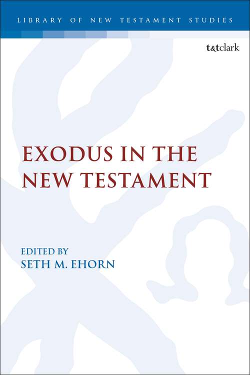 Book cover of Exodus in the New Testament (The Library of New Testament Studies)