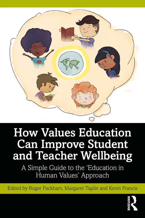 Book cover of How Values Education Can Improve Student and Teacher Wellbeing: A Simple Guide to the ‘Education in Human Values’ Approach