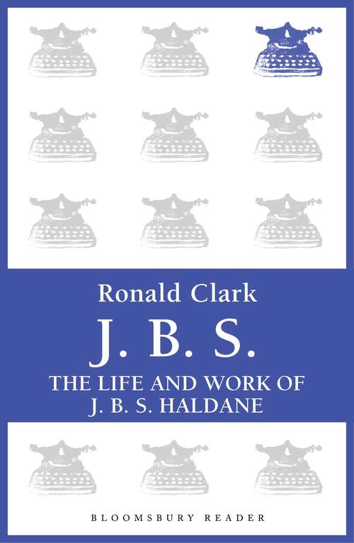 Book cover of J.B.S: The life and Work of J.B.S Haldane