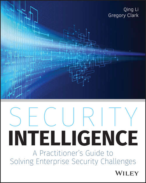 Book cover of Security Intelligence: A Practitioner's Guide to Solving Enterprise Security Challenges