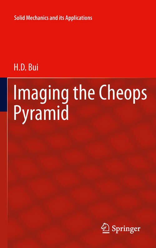 Book cover of Imaging the Cheops Pyramid (2012) (Solid Mechanics and Its Applications #182)