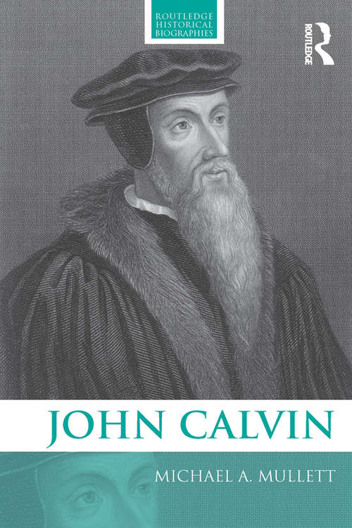 Book cover of John Calvin (Routledge Historical Biographies)