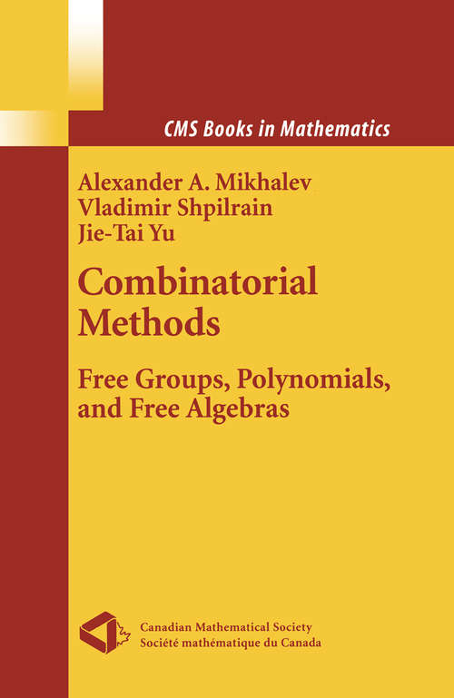 Book cover of Combinatorial Methods: Free Groups, Polynomials, and Free Algebras (2004) (CMS Books in Mathematics)