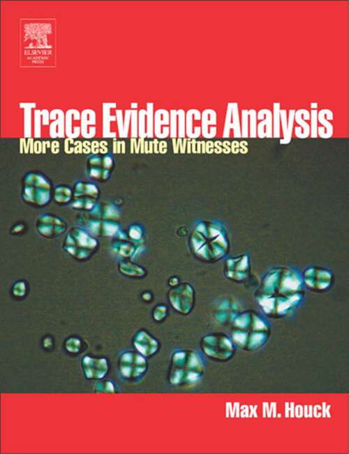 Book cover of Trace Evidence Analysis: More Cases in Forensic Microscopy and Mute Witnesses