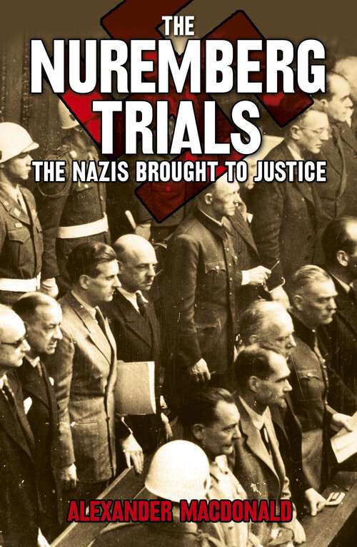Book cover of The Nuremberg Trials: The Nazis brought to justice