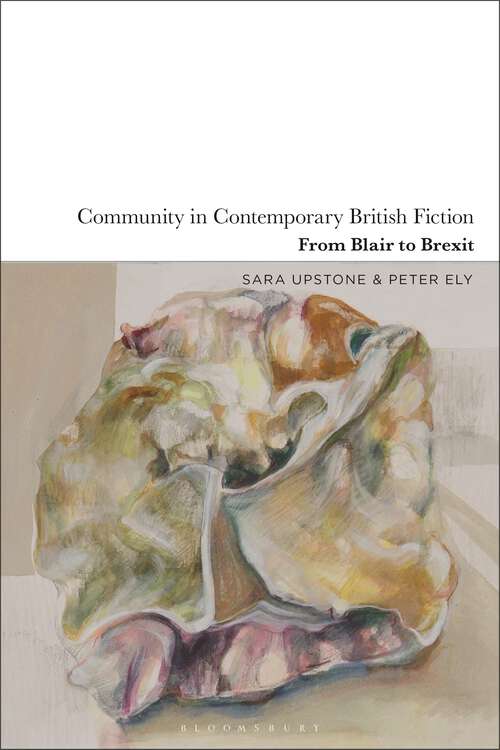Book cover of Community in Contemporary British Fiction: From Blair to Brexit