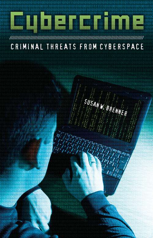 Book cover of Cybercrime: Criminal Threats from Cyberspace (Crime, Media, and Popular Culture)