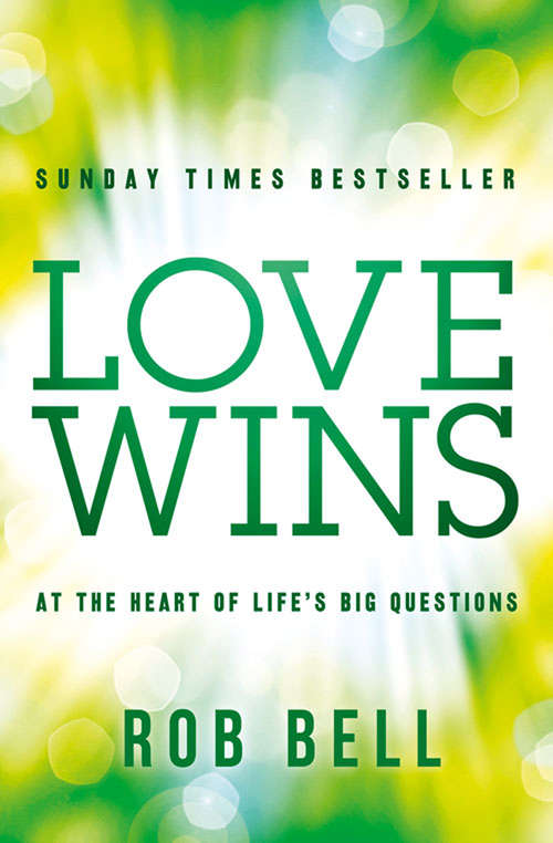 Book cover of Love Wins: At The Heart Of Life's Big Questions (ePub edition)