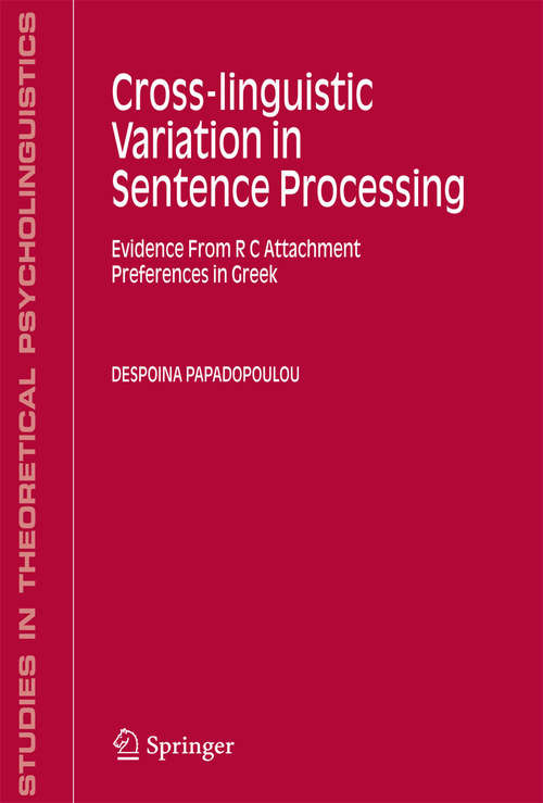 Book cover of Cross-linguistic Variation in Sentence Processing: Evidence From R C Attachment Preferences in Greek (2006) (Studies in Theoretical Psycholinguistics #36)