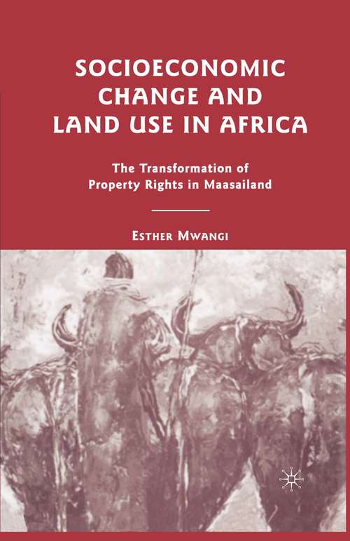 Book cover of Socioeconomic Change and Land Use in Africa: The Transformation of Property Rights in Maasailand (1st ed. 2007)