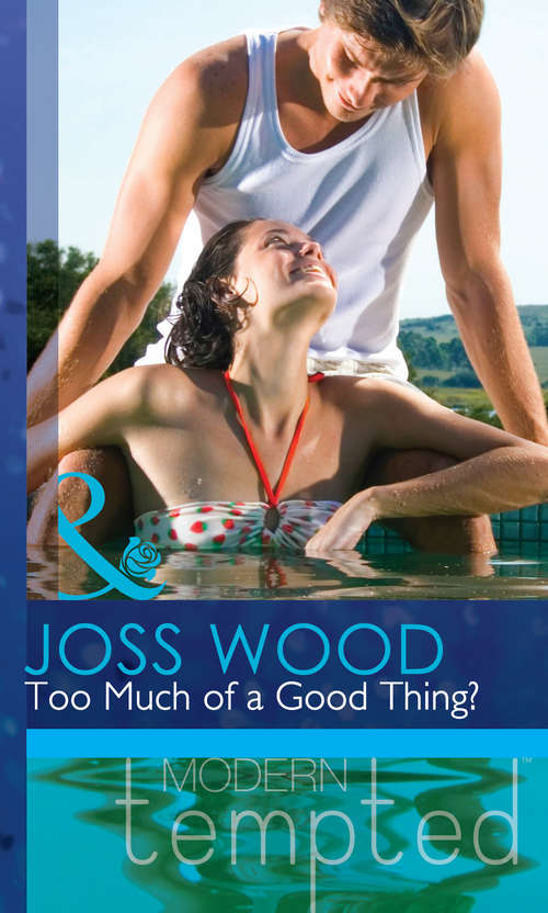 Book cover of Too Much of a Good Thing?: Too Much Of A Good Thing? / Her Last Line Of Defence / Her Hard To Resist Husband (ePub First edition) (Mills And Boon Modern Tempted Ser.)