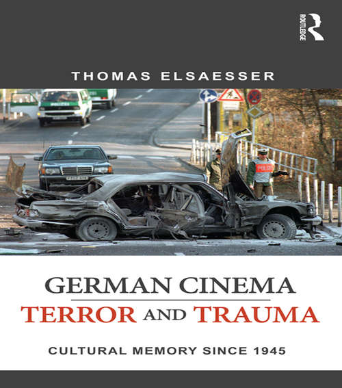 Book cover of German Cinema - Terror and Trauma: Cultural Memory Since 1945