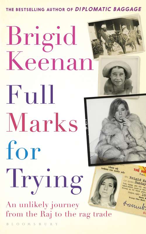 Book cover of Full Marks for Trying: An unlikely journey from the Raj to the rag trade