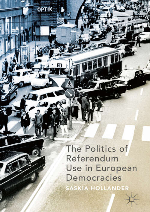 Book cover of The Politics of Referendum Use in European Democracies (1st ed. 2019)