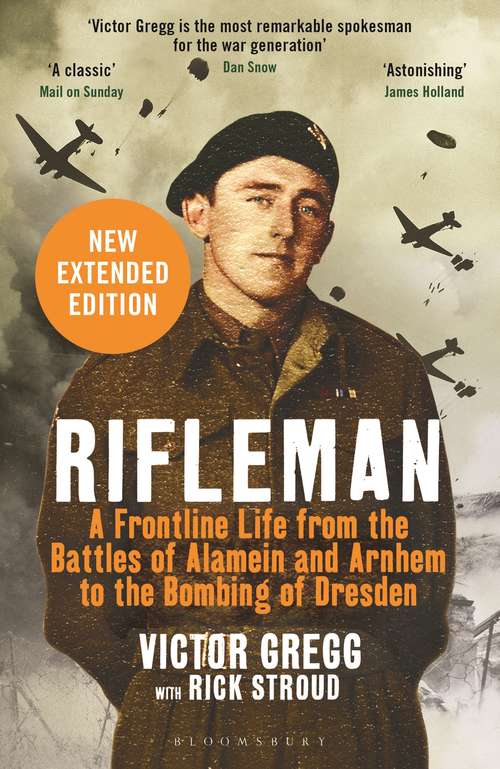 Book cover of Rifleman - New edition: A Frontline Life from the Battles of Alamein and Arnhem to the Bombing of Dresden