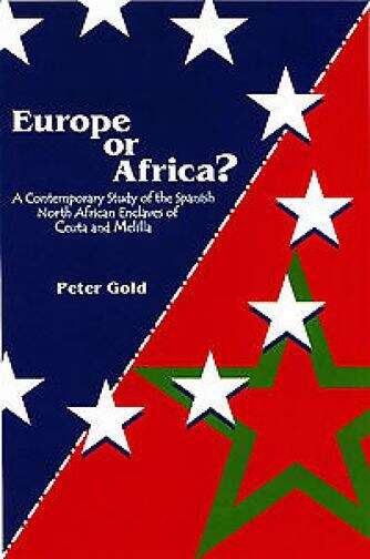 Book cover of Europe or Africa?: A Contemporary Study of the Spanish North African Enclaves of Ceuta and Melilla