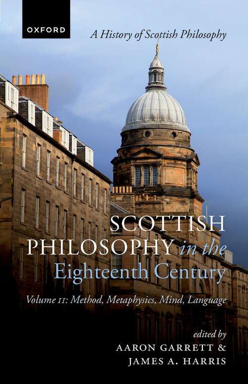 Book cover of Scottish Philosophy in the Eighteenth Century, Volume II: Method, Metaphysics, Mind, Language (A History of Scottish Philosophy)