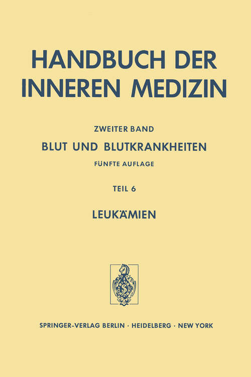 Book cover of Blut und Blutkrankheiten: Teil 6 Leukämien (5. Aufl. 1978) (Handbuch der inneren Medizin: 2 / 6)