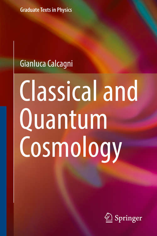 Book cover of Classical and Quantum Cosmology (Graduate Texts in Physics)