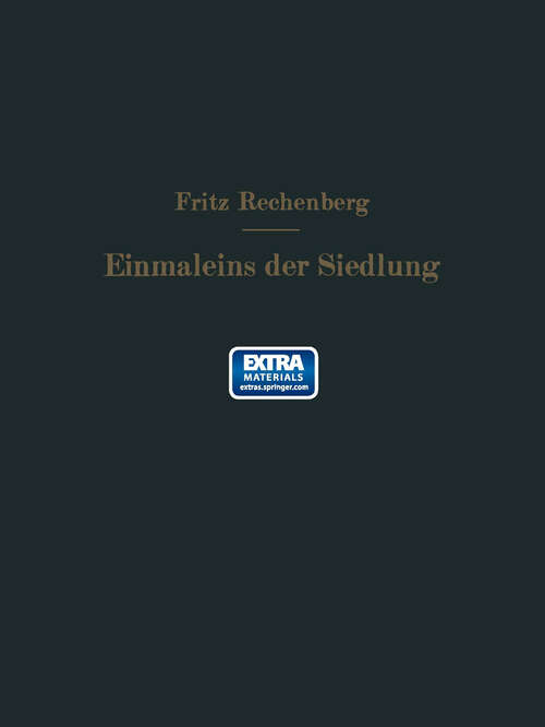 Book cover of Das Einmaleins der Siedlung: Richtzahlen für das Siedlungswesen (1940)