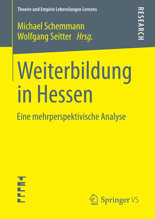 Book cover of Weiterbildung in Hessen: Eine mehrperspektivische Analyse (2014) (Theorie und Empirie Lebenslangen Lernens)
