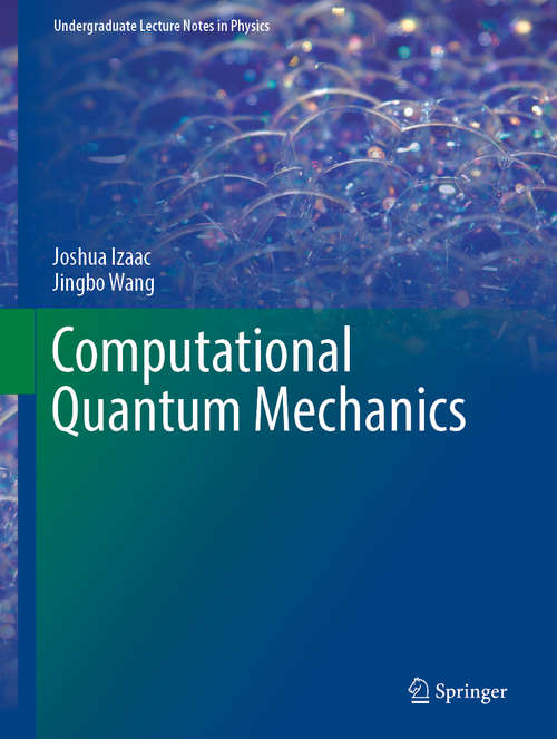 Book cover of Computational Quantum Mechanics (1st ed. 2018) (Undergraduate Lecture Notes in Physics)