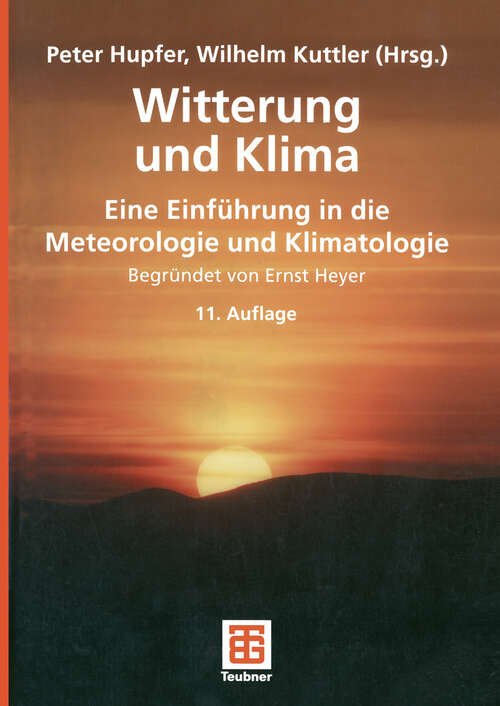 Book cover of Witterung und Klima: Eine Einführung in die Meteorologie und Klimatologie (11., überarb. u. erw. Aufl. 2005)