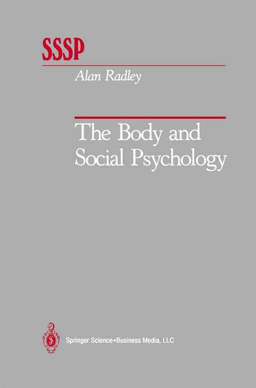 Book cover of The Body and Social Psychology (1991) (Springer Series in Social Psychology)