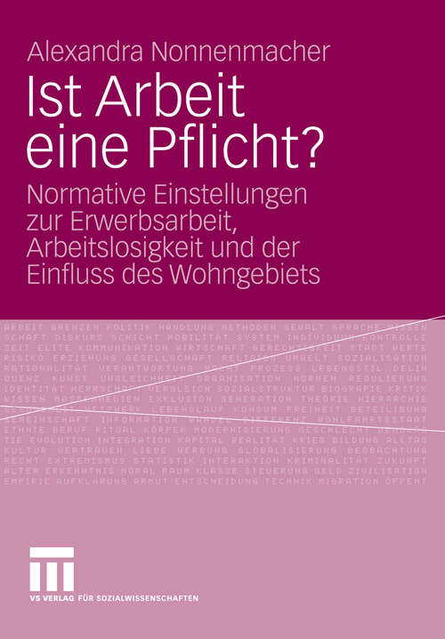 Book cover of Ist Arbeit eine Pflicht?: Normative Einstellungen zur Erwerbsarbeit, Arbeitslosigkeit und der Einfluss des Wohngebiets (2009)