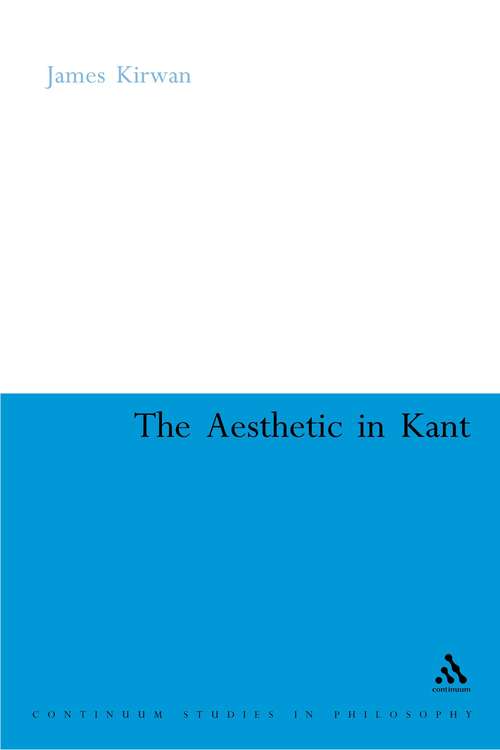 Book cover of The Aesthetic in Kant: A Critique (Continuum Studies in Philosophy)