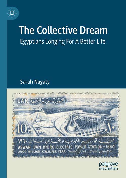 Book cover of The Collective Dream: Egyptians Longing For A Better Life (1st ed. 2023)