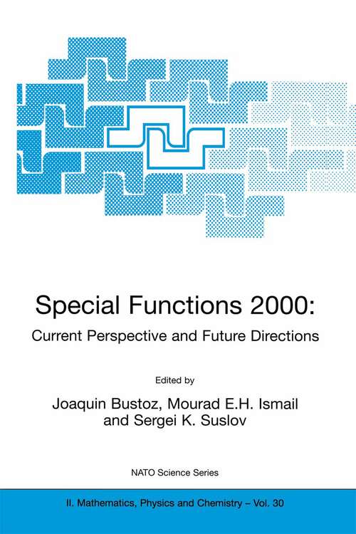 Book cover of Special Functions 2000: Current Perspective and Future Directions (2001) (NATO Science Series II: Mathematics, Physics and Chemistry #30)