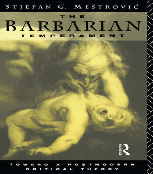 Book cover of The Barbarian Temperament: Towards a Postmodern Critical Theory