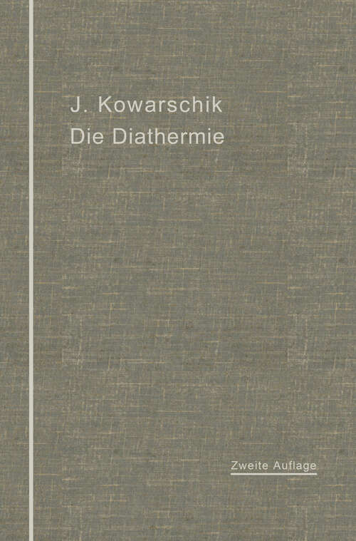 Book cover of Die Diathermie (2. Aufl. 1913)