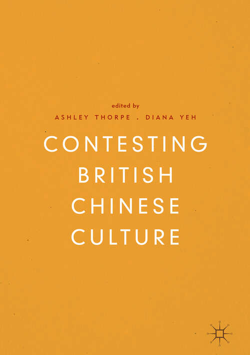 Book cover of Contesting British Chinese Culture (1st ed. 2018)