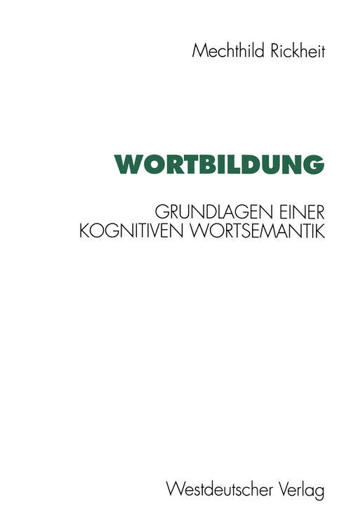 Book cover of Wortbildung: Grundlagen einer kognitiven Wortsemantik (1993) (Psycholinguistische Studien)