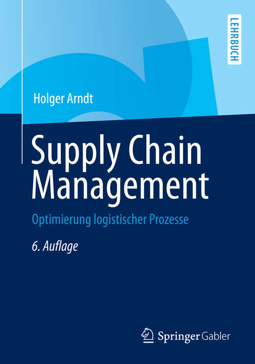 Book cover of Supply Chain Management: Optimierung logistischer Prozesse (6. Aufl. 2013)