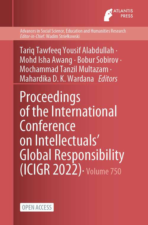 Book cover of Proceedings of the International Conference on Intellectuals’ Global Responsibility (1st ed. 2023) (Advances in Social Science, Education and Humanities Research #750)