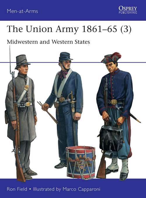 Book cover of The Union Army 1861–65: Midwestern and Western States (Men-at-Arms #559)