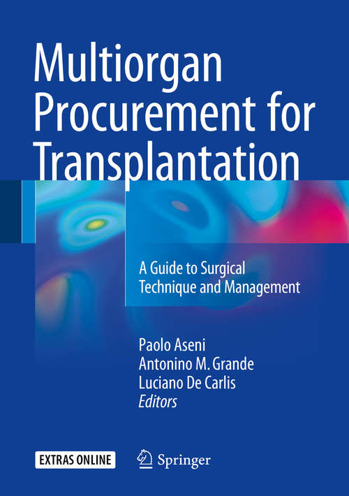 Book cover of Multiorgan Procurement for Transplantation: A Guide To Surgical Technique And Management (1st ed. 2016)